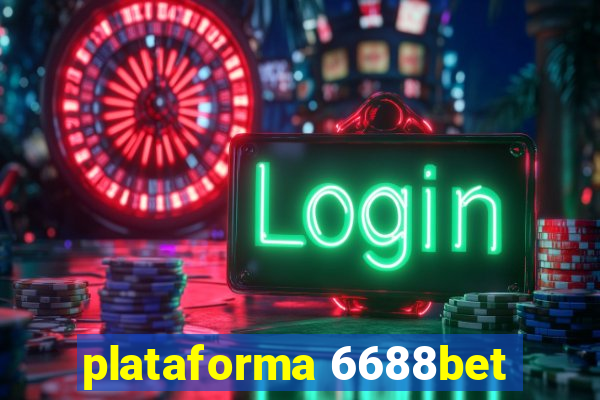 plataforma 6688bet